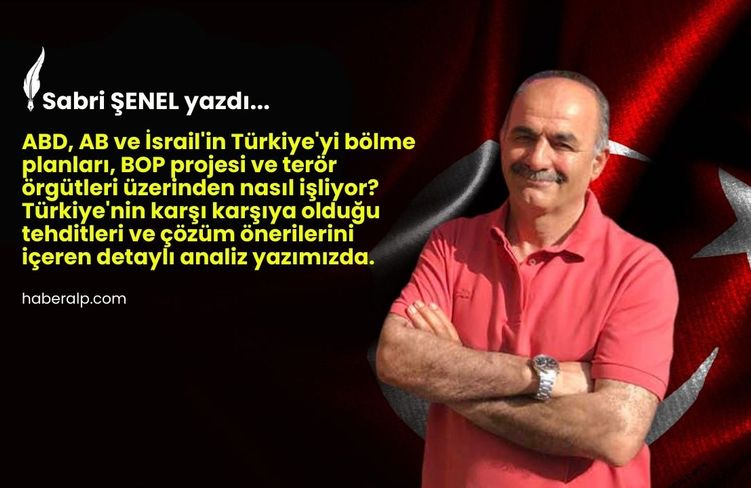 ABD, AB, İsrail Şeytan Üçgeninde Bölünmek İstenen Türkiye!