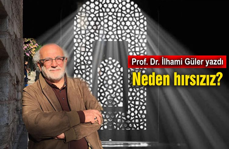 Neden hırsızız?