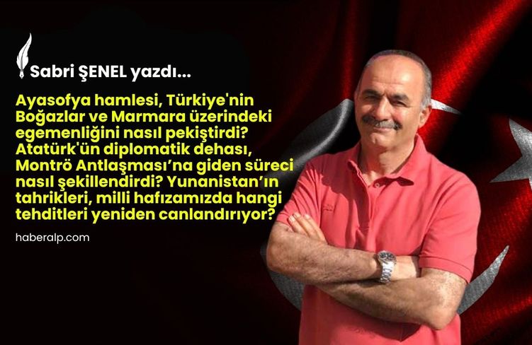 Ayasofya Hamlesi: Boğazlar ve Marmara Nasıl Mavi Vatan Oldu?