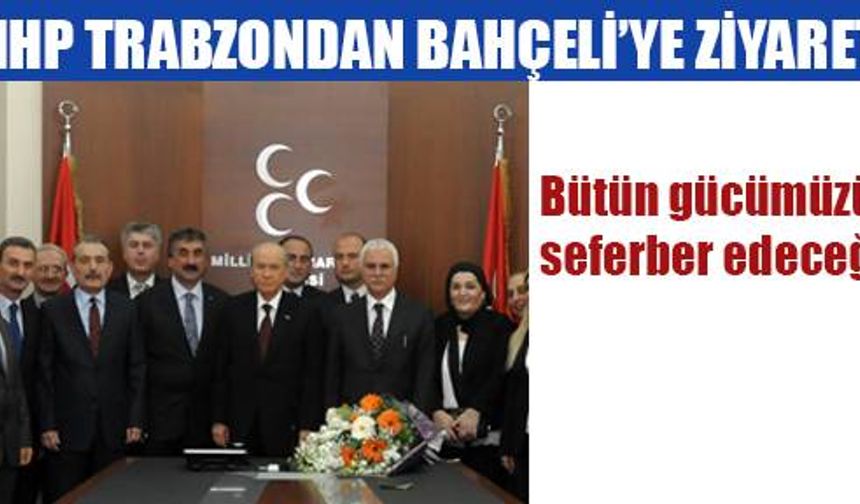 MHP Trabzon Bahçeli'yi ziyaret etti