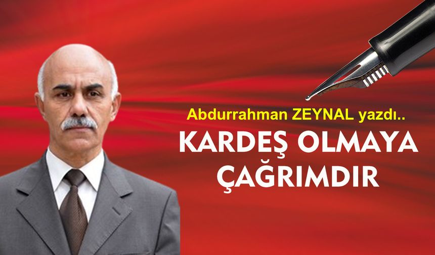 Kardeş olmaya çağrımdır