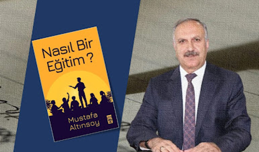 Mustafa Altınsoy Kitabı: Nasıl Bir Eğitim?