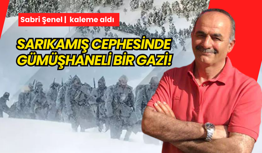 Sarıkamış cephesinde Gümüşhaneli bir gazi!