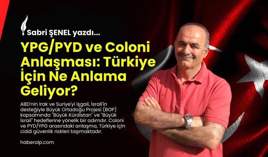 YPG/PYD ve Coloni Anlaşması Türkiye İçin Ne Anlama Geliyor?