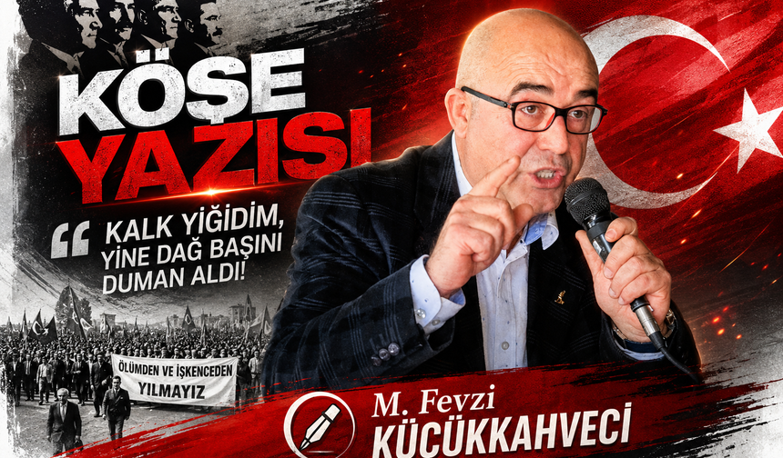 Kalk Yiğidim, Yine Dağ Başını Duman Aldı!