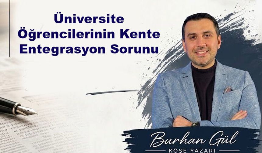 Üniversite Öğrencilerinin Kente Entegrasyon Sorunu