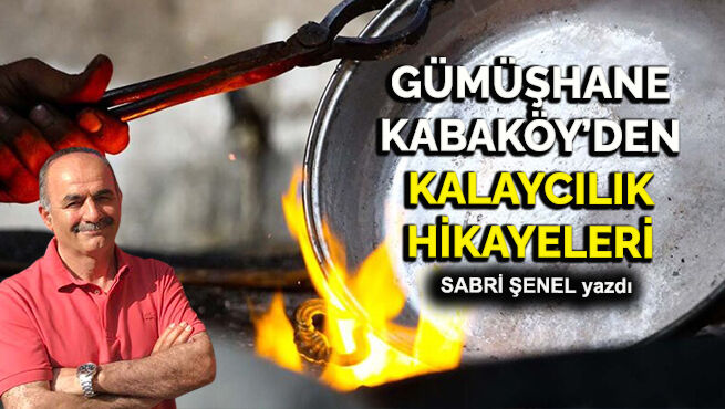 Gümüşhane Kabaköy’den kalaycılık hikayeleri