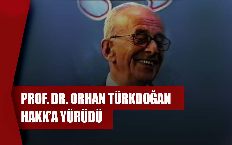 Sosyoloji dünyasının acı kaybı: Orhan Türkdoğan Hakk'a yürüdü