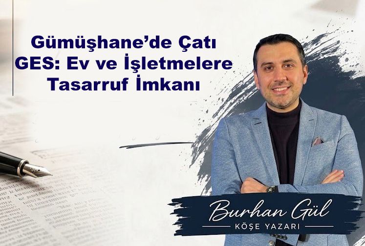 Gümüşhane’de Çatı GES: Ev ve İşletmelere Tasarruf İmkanı